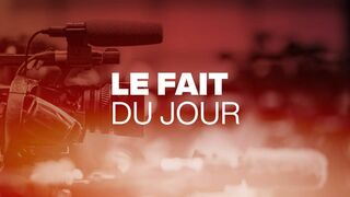 Le fait du jour