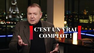 C'est un vrai complot !