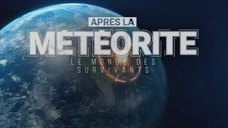 Après la météorite, le monde des survivants