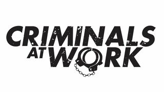 Criminals at Work