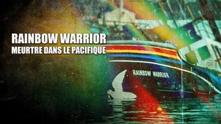 Rainbow Warrior : meurtre dans le Pacifique