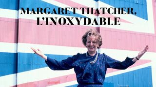 Margaret Thatcher, l'inoxydable