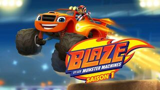 Blaze et les Monster Machines - SAISON 1