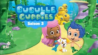 Bubulle Guppies - SAISON 3