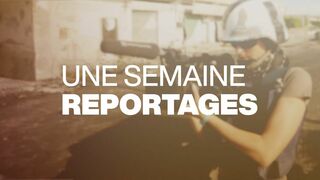 Une semaine reportages