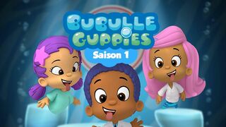 Bubulle Guppies - SAISON 1
